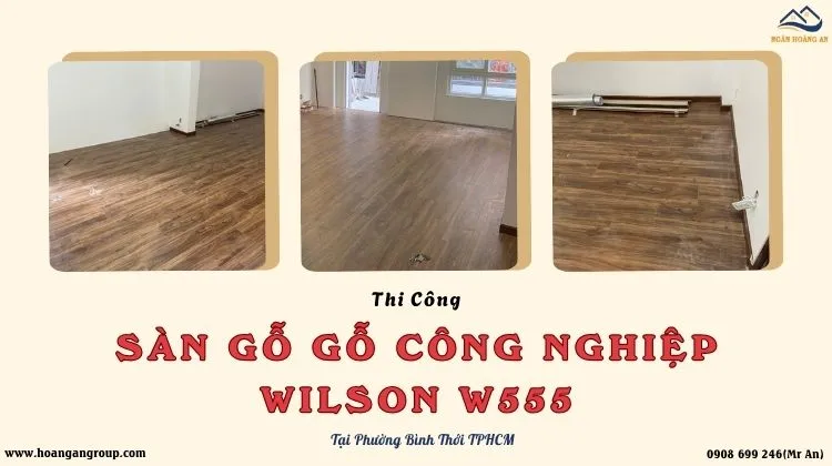 Thi Công Sàn Gỗ Công Nghiệp Wilson W555 Tại Phường Bình Thới TPHCM Thi Công Sàn Gỗ Công Nghiệp Wilson W555 Tại Phường Bình Thới TPHCM