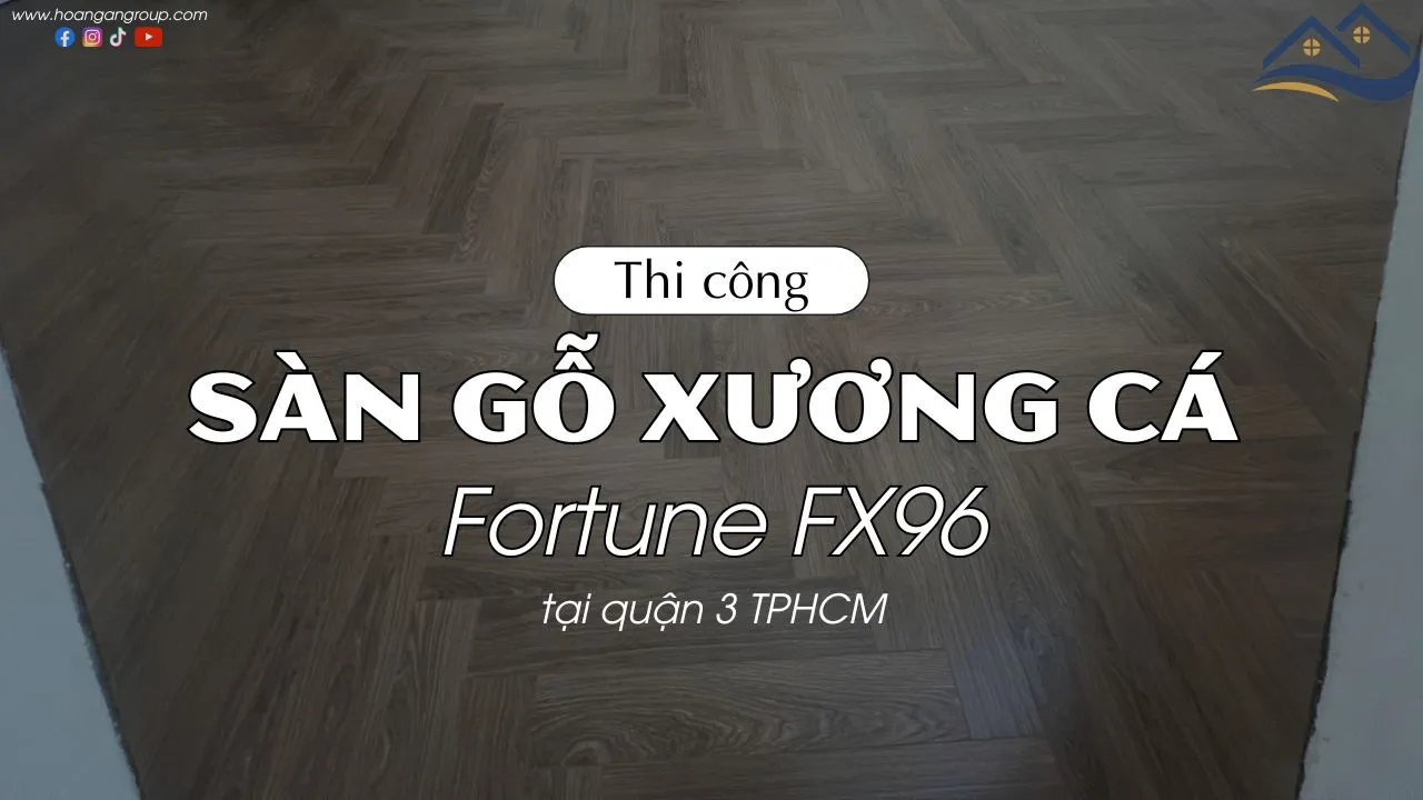 Thi Công Lót Sàn Gỗ Xương Cá Fortune FX96 Tại Quận 1 TPHCM