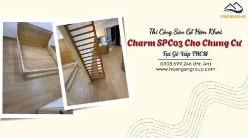 Thi Công Sàn Gỗ Hèm Khoá Charm SPC03 Cho Chung Cư Tại Gò Vấp THCM