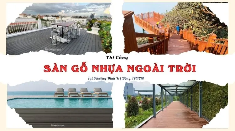 Thi Công Sàn Gỗ Nhựa Ngoài Trời Uy Tín Tại Phường Bình Trị Đông TPHCM
