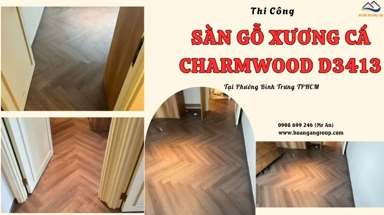 Thi Công Sàn Gỗ Xương Cá Charmwood D3413 Tại Phường Bình Trưng TPHCM