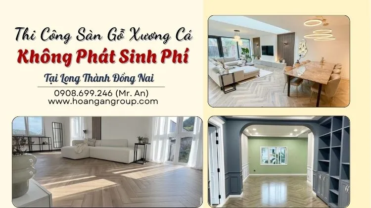 Thi Công Sàn Gỗ Xương Cá Tại Long Thành Đồng Nai - Không Phát Sinh Phí