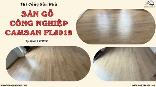 Thi Công Sàn Nhà Bằng Sàn Gỗ Công Nghiệp CamSan FL5012 Quận 1 TPHCM