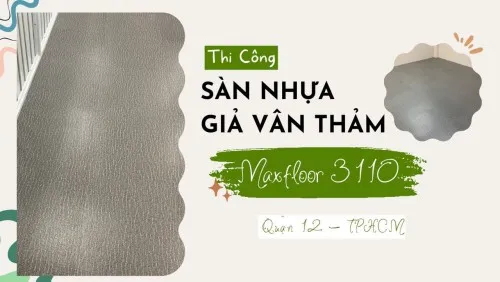 Lót Sàn Nhựa Dán Keo Giả Vân Thảm Maxfloor 3110 Tại Quận 12 TPHCM