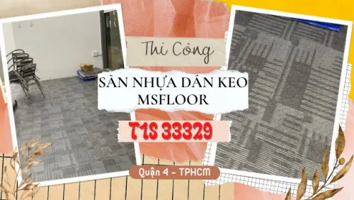 Thi Công Sàn Nhựa Dán Keo Giả Vân Thảm Msfloor 33329 Tại Quận 4 TPHCM