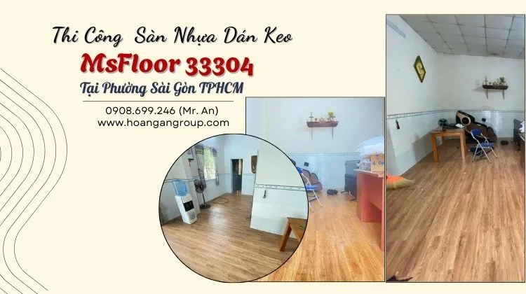 Thi Công Sàn Nhựa Dán Keo MsFloor 33304 Tại Phường Sài Gòn Thi Công Sàn Nhựa Dán Keo MsFloor 33304 Tại Phường Sài Gòn