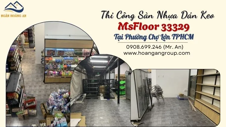 Thi Công Sàn Nhựa Dán Keo MsFloor 33329 Tại Phường Chợ Lớn