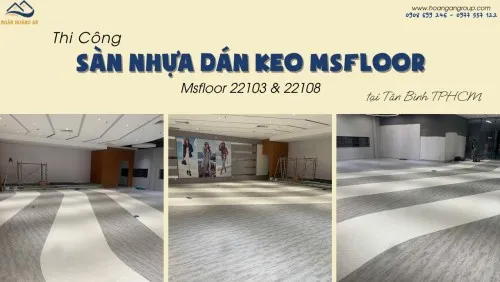 Thi Công Lắp Đặt Sàn Nhựa Dán Keo Msfloor Tại Tân Bình TPHCM