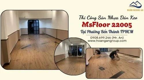 Thi Công Sàn Nhựa Dán Keo MsFloor 22005 Tại Phường Bến Thành TPHCM