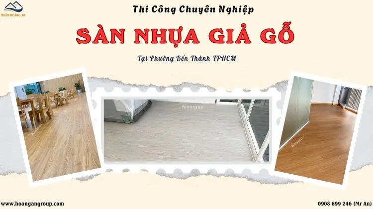 Thi Công Sàn Nhựa Giả Gỗ Chuyên Nghiệp Tại Phường Bến Thành TPHCM