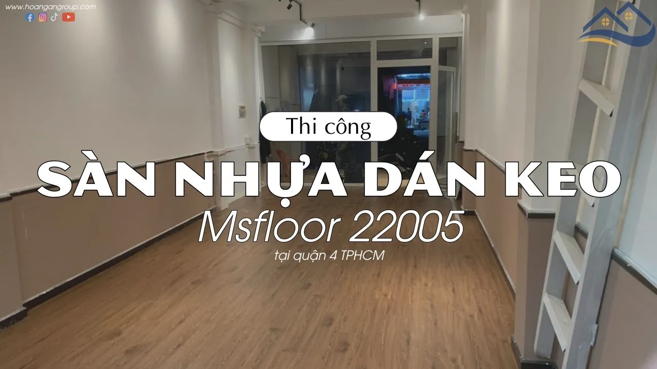 Thi Công Sàn Nhựa Giả Gỗ Dán Keo Msfloor 22005 Tại Quận 4 TPHCM