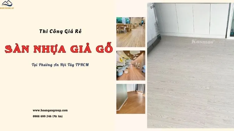 Thi Công Sàn Nhựa Giả Gỗ Giá Rẻ - Uy Tín Tại Phường An Hội Tây TPHCM