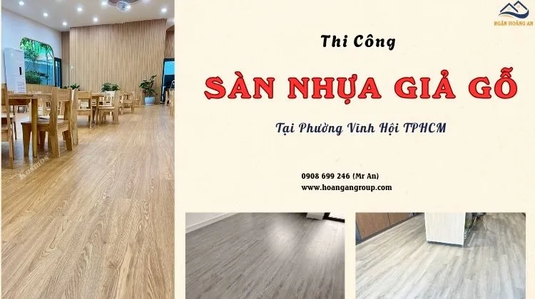 Thi Công Sàn Nhựa Giả Gỗ Giá Tốt Nhất Tại Phường Vĩnh Hội TPHCM Thi Công Sàn Nhựa Giả Gỗ Giá Tốt Nhất Tại Phường Vĩnh Hội TPHCM