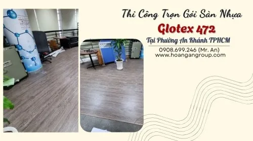 Thi Công Trọn Gói Sàn Nhựa Glotex 472 Tại Phường An Khánh TPHCM