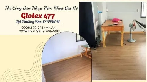 Thi Công Sàn Nhựa Hèm Khoá Giá Rẻ Glotex 477 Tại Phường Bàn Cờ TPHCM