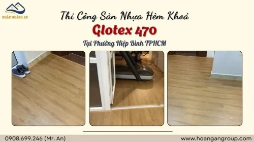 Thi Công Sàn Nhựa Hèm Khoá Glotex 470 Tại Phường Hiệp Bình TPHCM