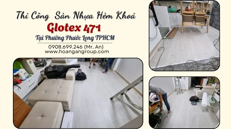 Thi Công  Sàn Nhựa Hèm Khoá Glotex 471 Tại Phường Phước Long 