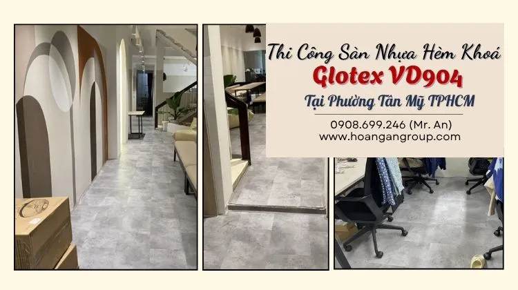 Thi Công  Sàn Nhựa Hèm Khoá Glotex VD904 Tại Phường Tân Mỹ TPHCM