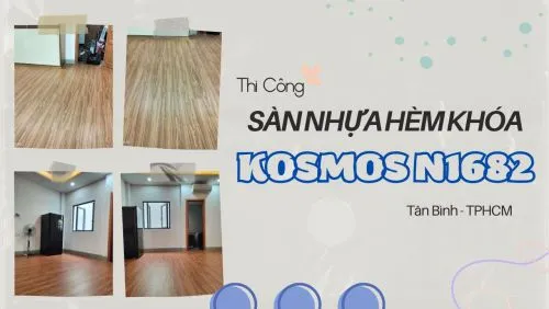 Thi Công Lót Sàn Nhựa Giả Gỗ Hèm Khóa Kosmos N1682 Tại Tân Bình TPHCM