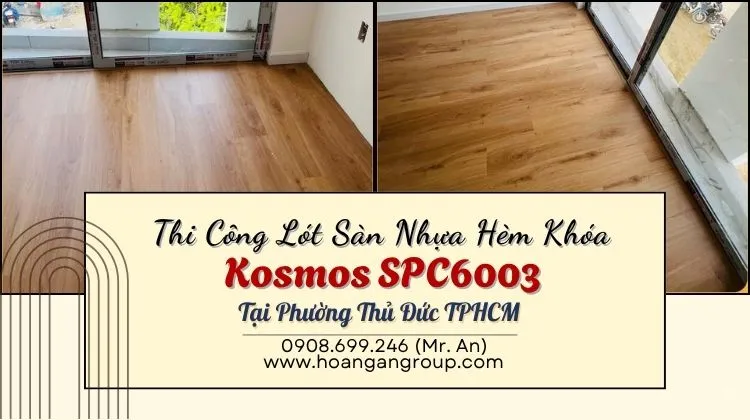 Thi Công Lót Sàn Nhựa Hèm Khóa Kosmos SPC6003 Tại Phường Thủ Đức Thi Công Lót Sàn Nhựa Hèm Khóa Kosmos SPC6003 Tại Phường Thủ Đức