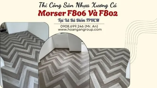 Thi Công Sàn Nhựa Xương Cá Morser FB06 Và FB02 Tại Xã Bà Điểm TPHCM