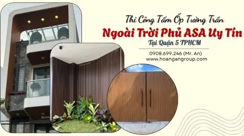Thi Công Tấm Ốp Tường Trần Ngoài Trời Phủ ASA Uy Tín Tại Quận 5 TPHCM
