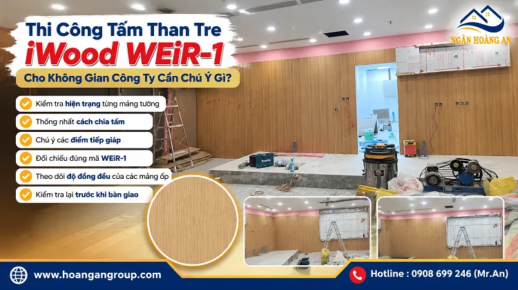 Thi Công Tấm Than Tre iWood WEiR-1 Cho Không Gian Công Ty Cần Chú Ý Gì?