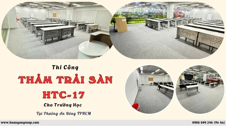 Thi Công Thảm Trải Sàn HTC-17 Cho Trường Học Tại Phường An Đông TPHCM