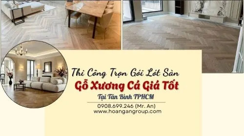 Thi Công Trọn Gói Lót Sàn Gỗ Xương Cá Giá Tốt Tại Tân Bình TPHCM