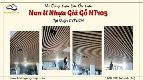 Thi Công Trọn Gói Ốp Trần Nan U Nhựa Giả Gỗ HT105 Tại Quận 2 TPHCM 