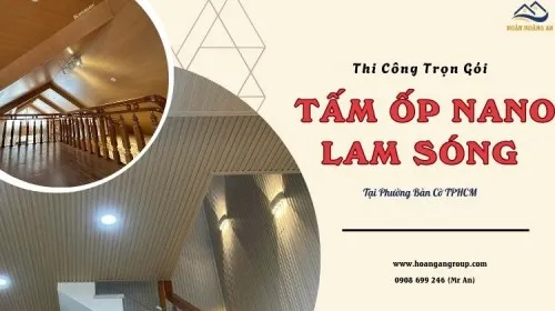 Thi Công Trọn Gói Ốp Trần Nano Và Lam Sóng Tại Phường Bàn Cờ TPHCM