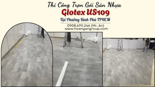Thi Công Trọn Gói Sàn Nhựa Glotex US109 Tại Phường Bình Phú TPHCM