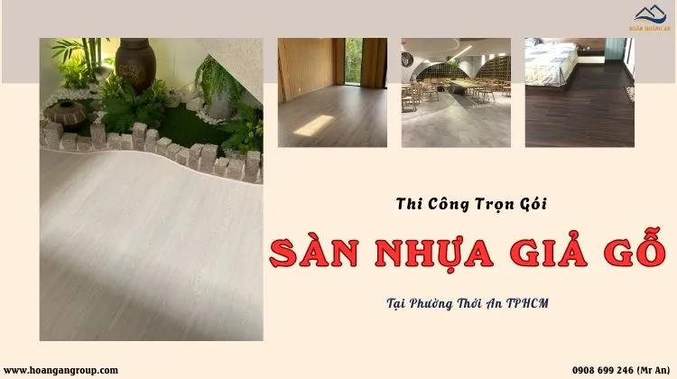 Thi Công Trọn Gói Sàn Nhựa Giả Gỗ Chất Lượng Tại Phường Thới An TPHCM Thi Công Trọn Gói Sàn Nhựa Giả Gỗ Chất Lượng Tại Phường Thới An TPHCM
