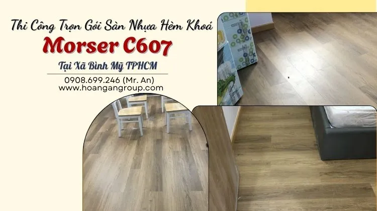 Thi Công Trọn Gói Sàn Nhựa Hèm Khoá Morser C607 Tại Xã Bình Mỹ