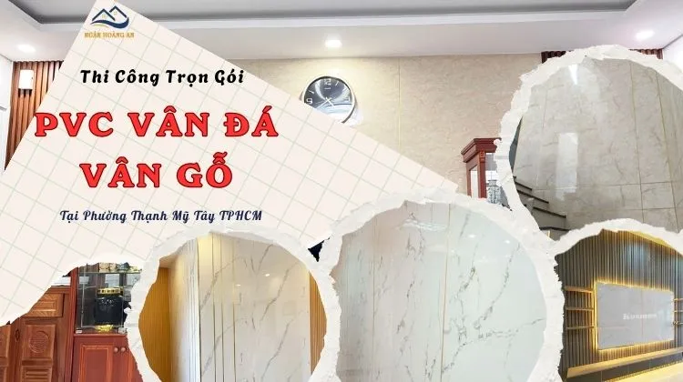 Thi Công Trọn Gói Tấm PVC Vân Đá - Vân Gỗ Phường Thạnh Mỹ Tây TPHCM