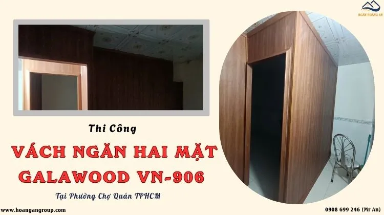 Thi Công Vách Ngăn Hai Mặt Galawood VN-906 Tại Phường Chợ Quán TPHCM