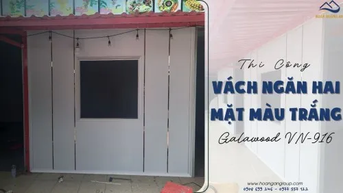 Thi Công Vách Ngăn Phòng Màu Trắng Galawood VN-916 Tại Đồng Nai