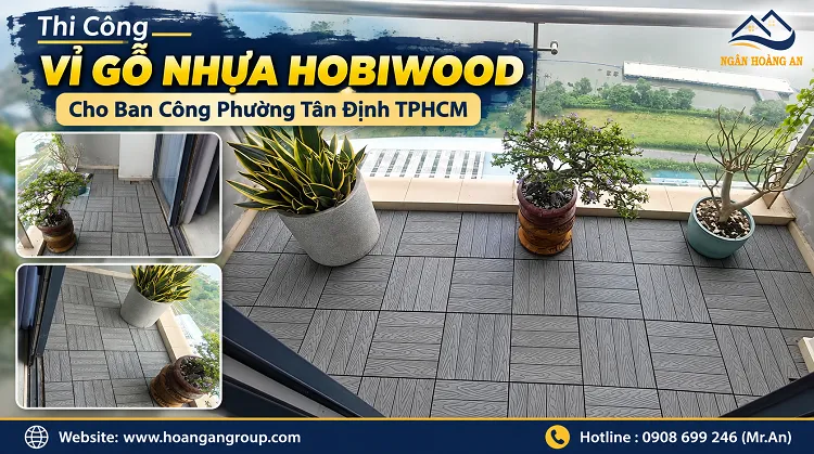 Thi Công Vỉ Gỗ Nhựa Hobiwood Cho Ban Công Phường Tân Định TPHCM
