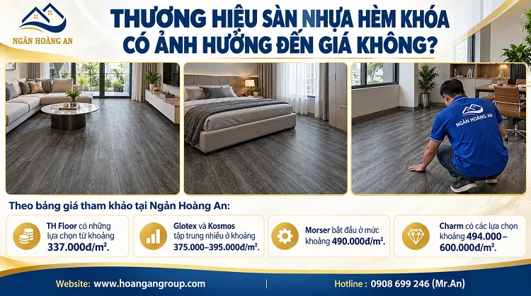 Thương Hiệu Sàn Nhựa Hèm Khóa Có Ảnh Hưởng Đến Giá Không?