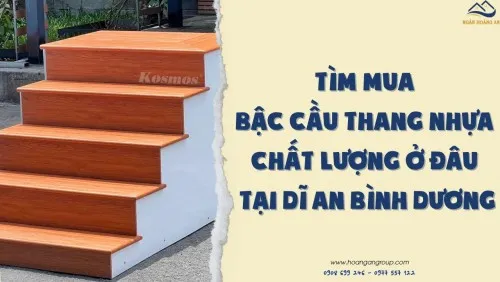Tìm Mua Bậc Cầu Thang Nhựa Chất Lượng Ở Đâu Tại Dĩ An Bình Dương