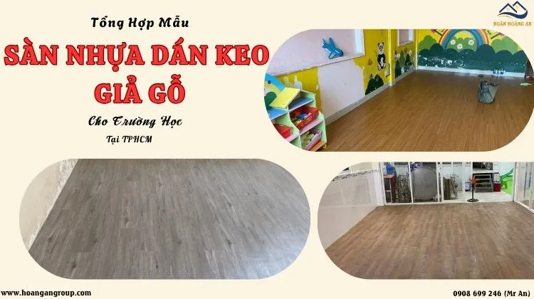 Tổng Hợp Mẫu Sàn Nhựa Dán Keo Giả Gỗ Cho Trường Học Tại TPHCM
