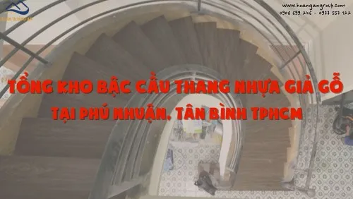 Tổng Kho Bậc Cầu Thang Nhựa Giả Gỗ Tại Phú Nhuận, Tân Bình TPHCM
