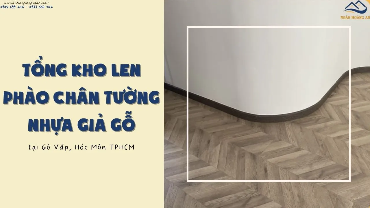 Tổng Kho Len Phào Chân Tường Nhựa Giả Gỗ Tại Gò Vấp, Hóc Môn TPHCM Tổng Kho Len Phào Chân Tường Nhựa Giả Gỗ Tại Gò Vấp, Hóc Môn TPHCM