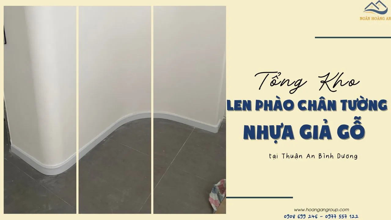 Tổng Kho Len Phào Chân Tường Nhựa Giả Gỗ Tại Thuận An Bình Dương Tổng Kho Len Phào Chân Tường Nhựa Giả Gỗ Tại Thuận An Bình Dương