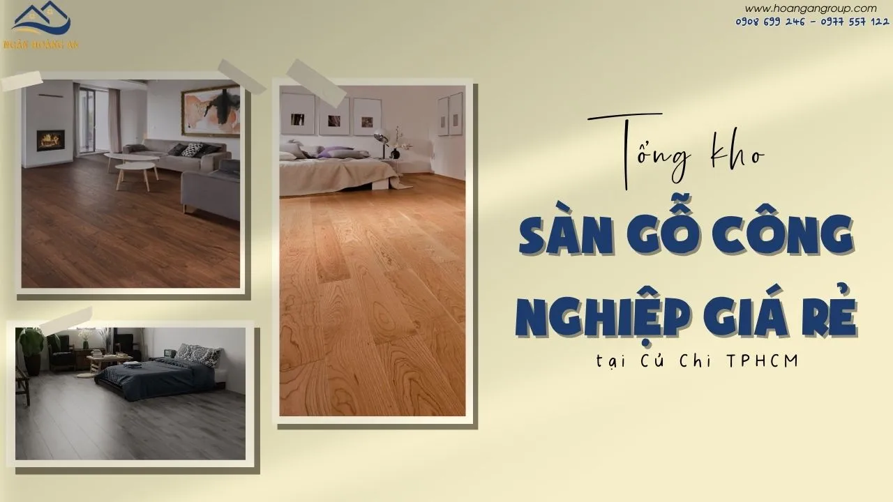 Tổng Kho Sàn Gỗ Công Nghiệp Giá Rẻ Tại Củ Chi TPHCM