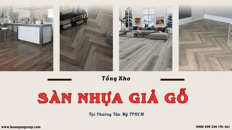 Tổng Kho Sàn Nhựa Giả Gỗ Chất Lượng - Giá Rẻ Tại Phường Tân Mỹ TPHCM
