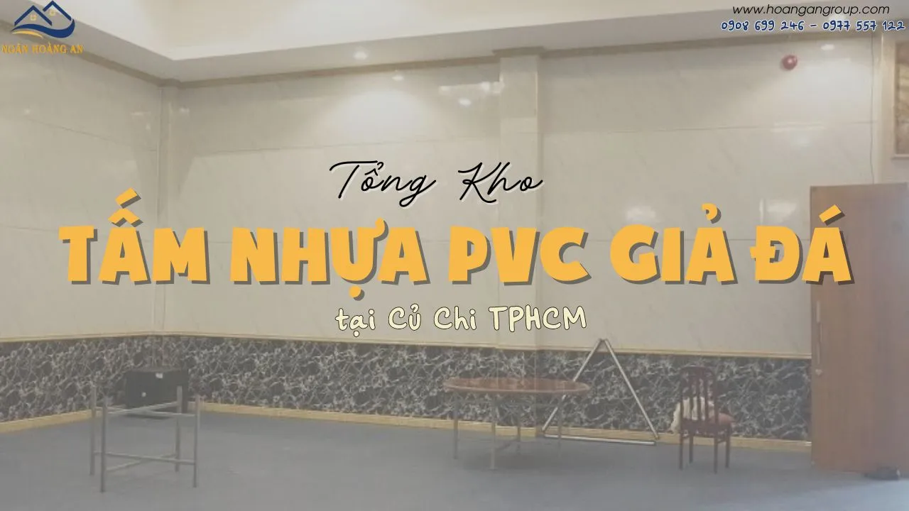 Tổng Kho Nhựa PVC Giả Vân Đá Giá Rẻ Tại Củ Chi TPHCM