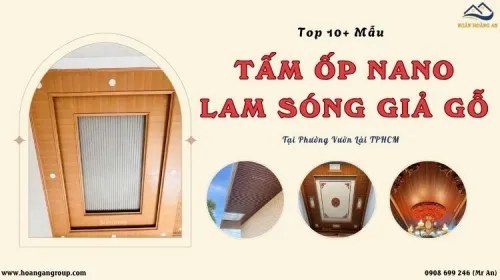 TOP 10+ Mẫu Nano, Lam Sóng Giả Gỗ Đẹp, Giá Rẻ Phường Vườn Lài TPHCM