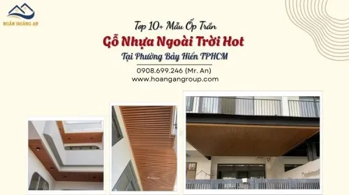 Top 10+ Mẫu Ốp Trần Gỗ Nhựa Ngoài Trời Hot Tại Phường Bảy Hiền TPHCM