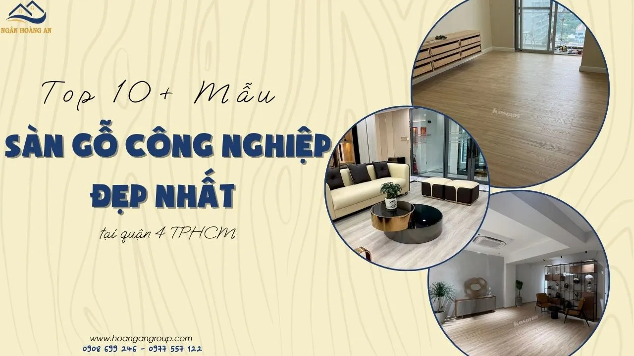 Top 10+ Mẫu Sàn Gỗ Công Nghiệp Đẹp Nhất Tại Quận 4 TPHCM Top 10+ Mẫu Sàn Gỗ Công Nghiệp Đẹp Nhất Tại Quận 4 TPHCM